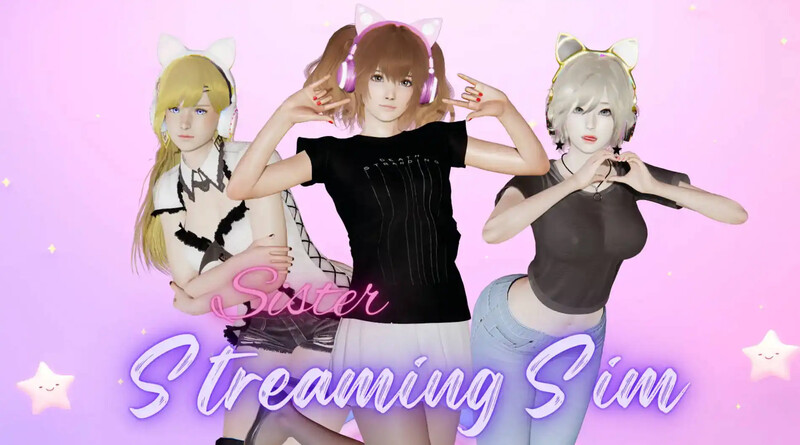 [更新]【亚洲风SLG/动态/沙盒】姐妹直播模拟（Sister Streaming Sim）V1.2.1 汉化中文【PC+安卓-1G】-ACG游戏姬