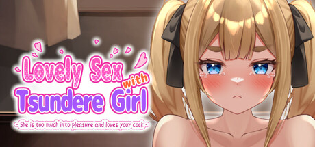 新作[互动SLG/抚摸触摸/Live2D/动态] 与傲娇女孩的爱情性爱 ～她喜欢沉浸在快感和你的阴茎中～ Steam官方中文版 [220M]-ACG游戏姬