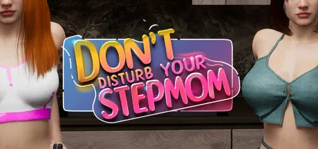 更新[欧美3D/动态] 不要打扰你的继母 Don’t Disturb Your STEPMOM v0.0096 STEAM官方中文步兵版 [14.7G]-ACG游戏姬