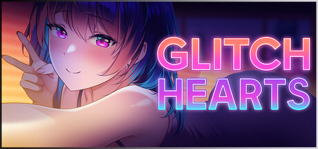 新作[亚洲风SLG/动态] 故障之心 Glitch Hearts Steam官中步兵版 [2.50G]-ACG游戏姬
