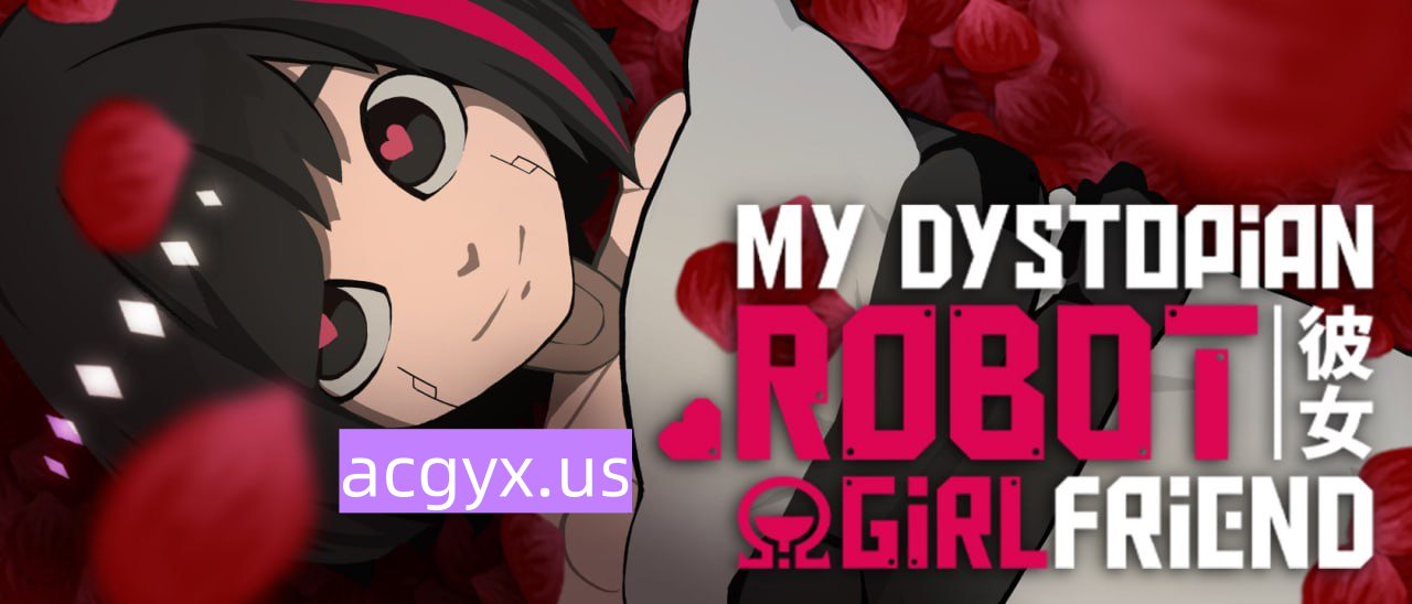 更新[日式SLG/动态] 我的反乌托邦机器人女友 My Dystopian Robot Girlfriend ver0.95.16 官中步兵版 [1.10G]-ACG游戏姬