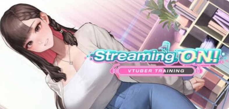 更新[养成互动SLG/动态] 直播开始！VTuber出道指南 Streaming ON! VTuber Training v1.08 官中步兵版+全CG存档 [770M]-ACG游戏姬
